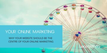 Your website as the centre of your online marketing