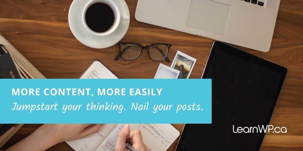 How to create more content, more easily