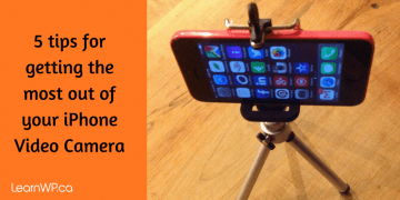 5 tips for getting the most out of your iPhone Video Camera
