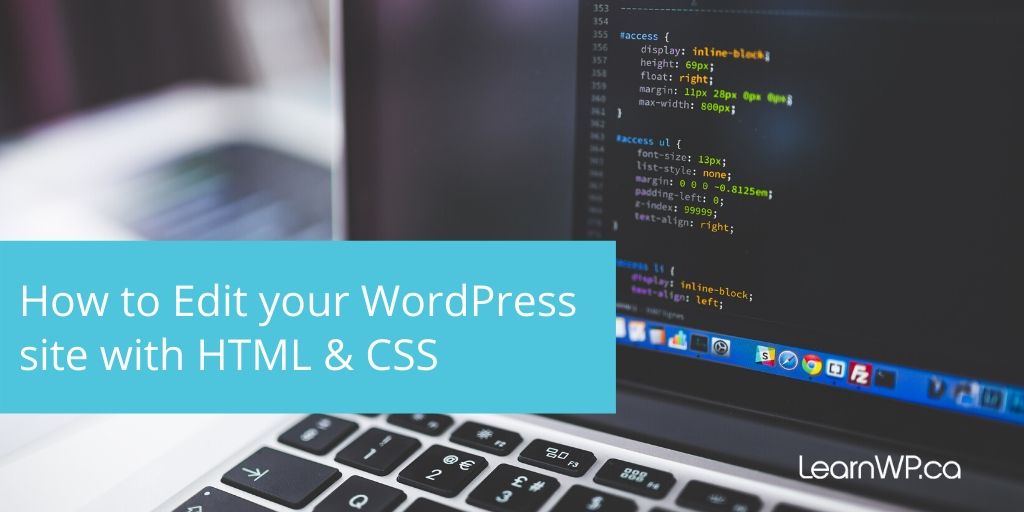How to edit your WordPress theme with HTML and CSS