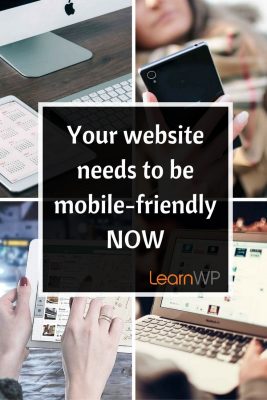 Your website needs to be mobile-friendly now