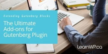 Extending Gutenberg Blocks The Ultimate Add-ons for Gutenberg Plugin