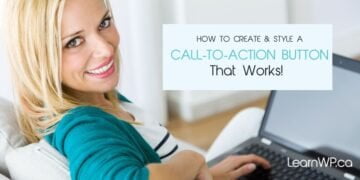 How to create & style a call-to-action button that works